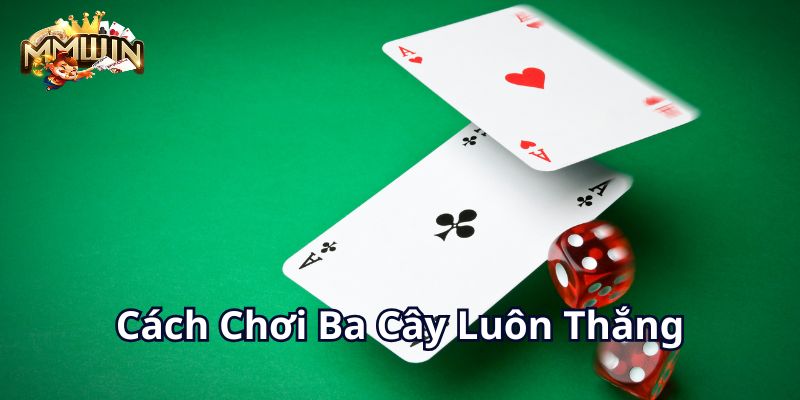 cach-choi-ba-cay-luon-thang-800x400