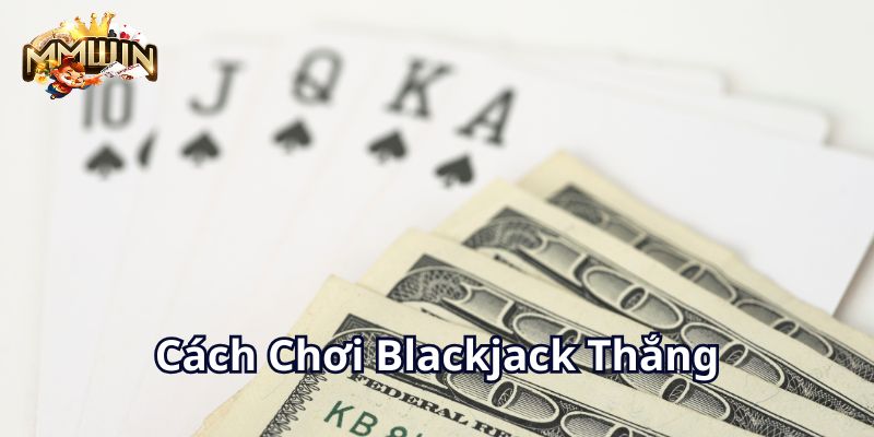 cach-choi-blackjack-thang-800x400