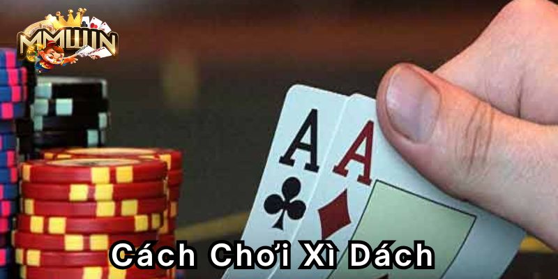 cach-choi-xi-dachx800-400